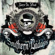 Southern Badass - Born in Mud
